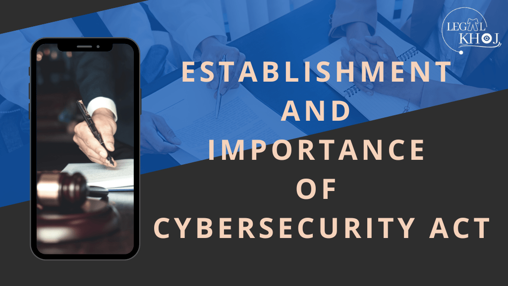 Establishment and Importance of Cybersecurity Act