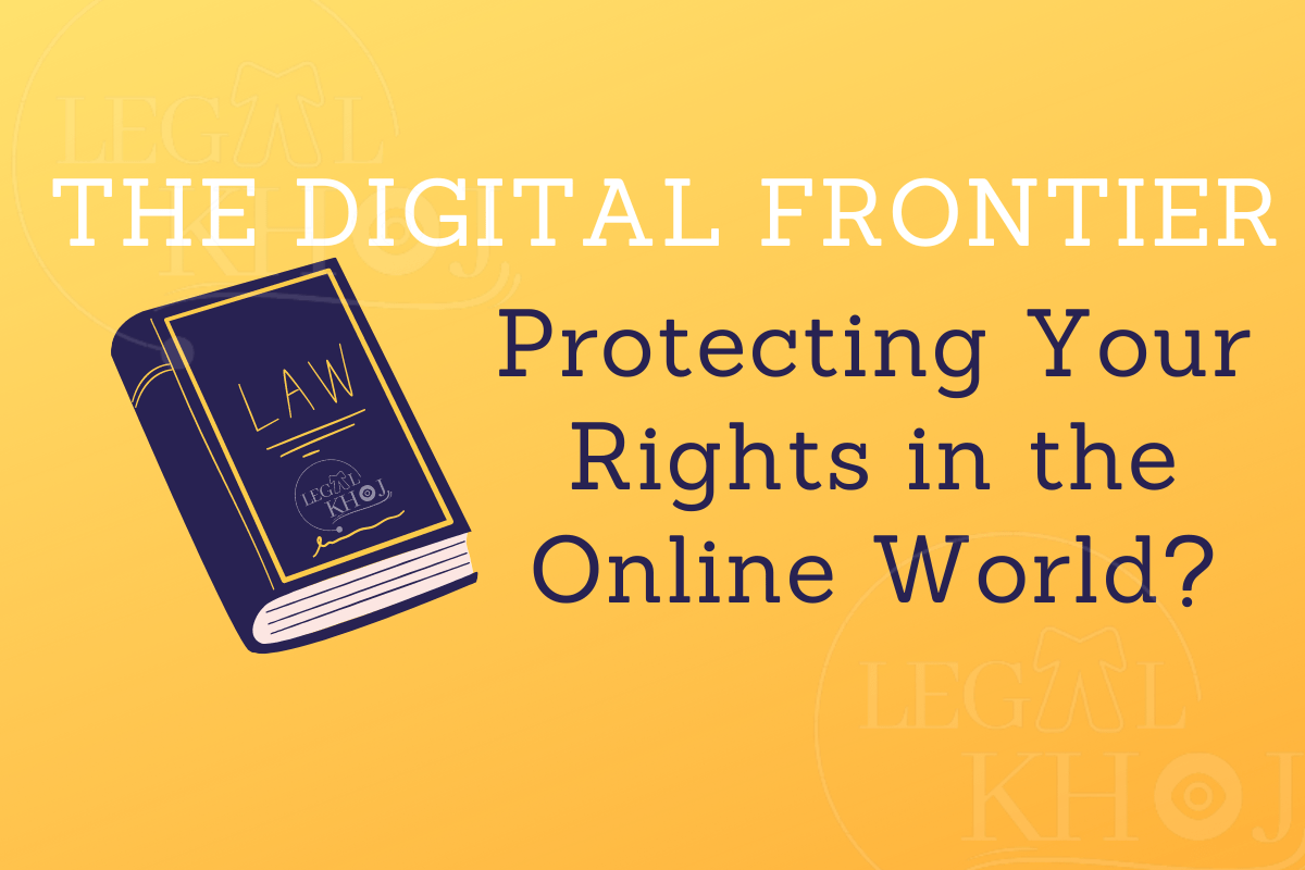 Digital Frontier: Protecting Your Rights in the Online World?