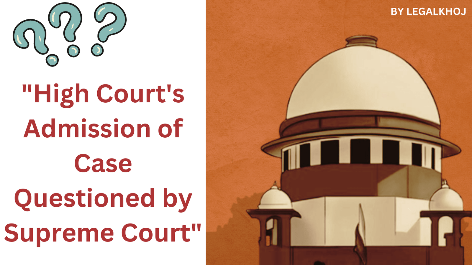 “High Court’s Admission of Case Questioned by Supreme Court”