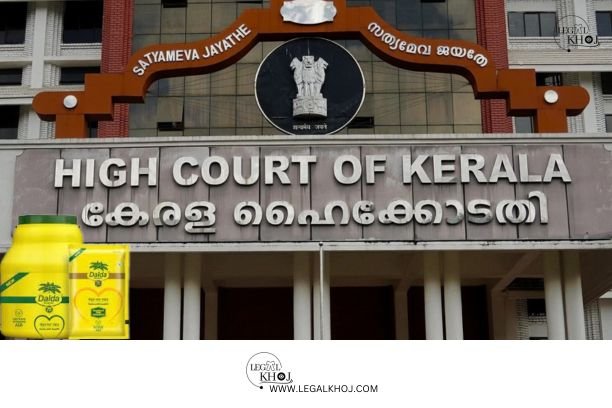 Kerala High Court stops legal action over food tampering against Dalda Vanaspati