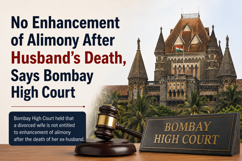 No Enhancement of Alimony After Husband’s Death, Says Bombay High Court