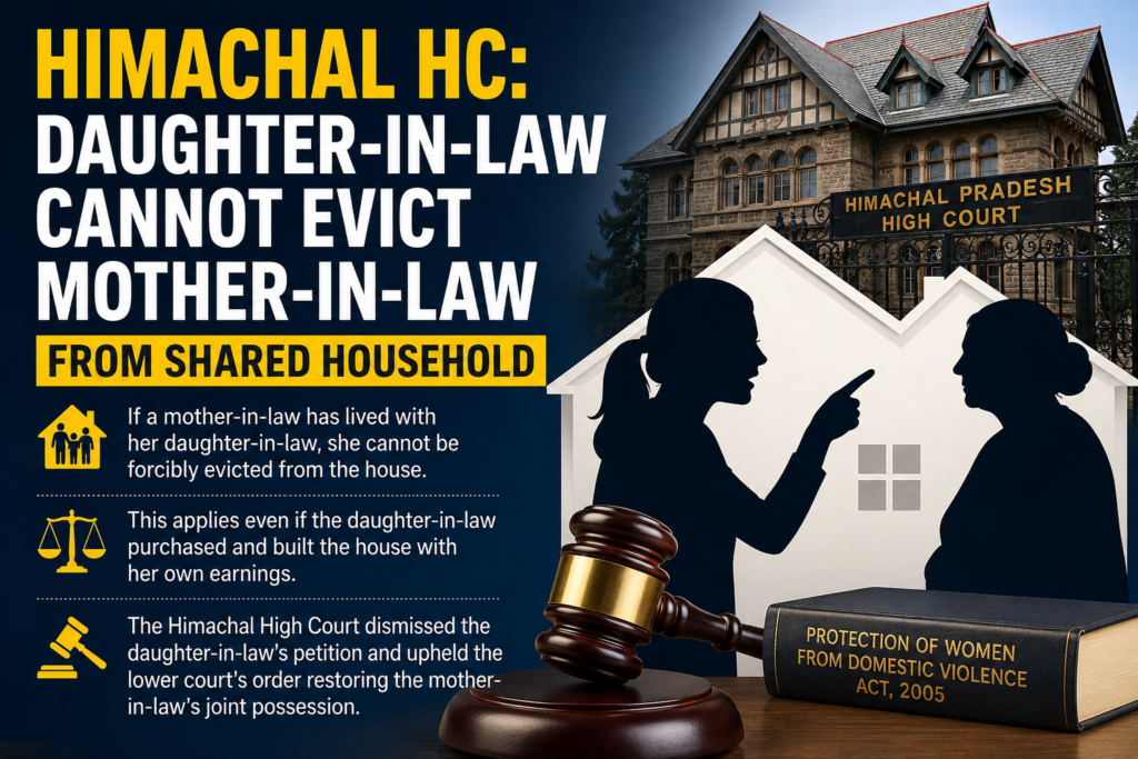 Himachal HC: Daughter-in-Law Cannot Evict Mother-in-Law From Shared Household